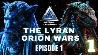 Războaiele Galactice Lyran-Orion Prima parte Legende astrale